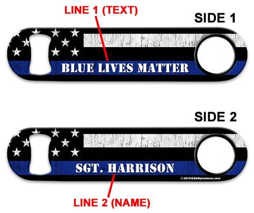Blue Lives Matter Speed Bottle Opener - ADD YOUR NAME - Image 2