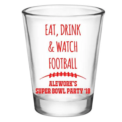 CUSTOMIZABLE Clear Shot Glass - Eat, Drink, & Watch Football - 1.75oz - Image 3