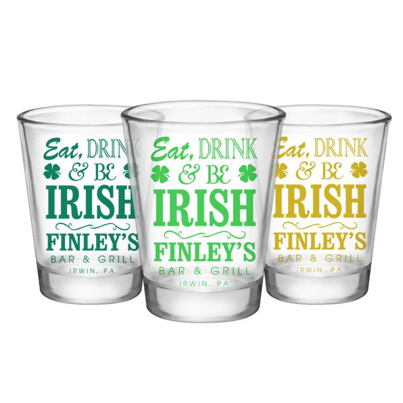 CUSTOMIZABLE Clear Shot Glass - Eat, Drink and Be Irish - 1.75oz - Image 3