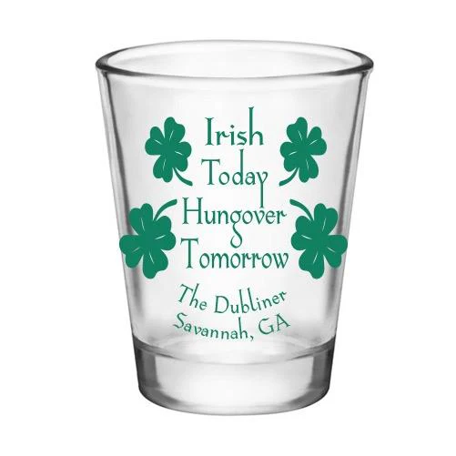 CUSTOMIZABLE Clear Shot Glass - Irish Today, Hungover Tomorrow - 1.75oz - Image 3
