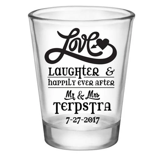 CUSTOMIZABLE Clear Shot Glass - Love, Laughter & Ever After - 1.75oz