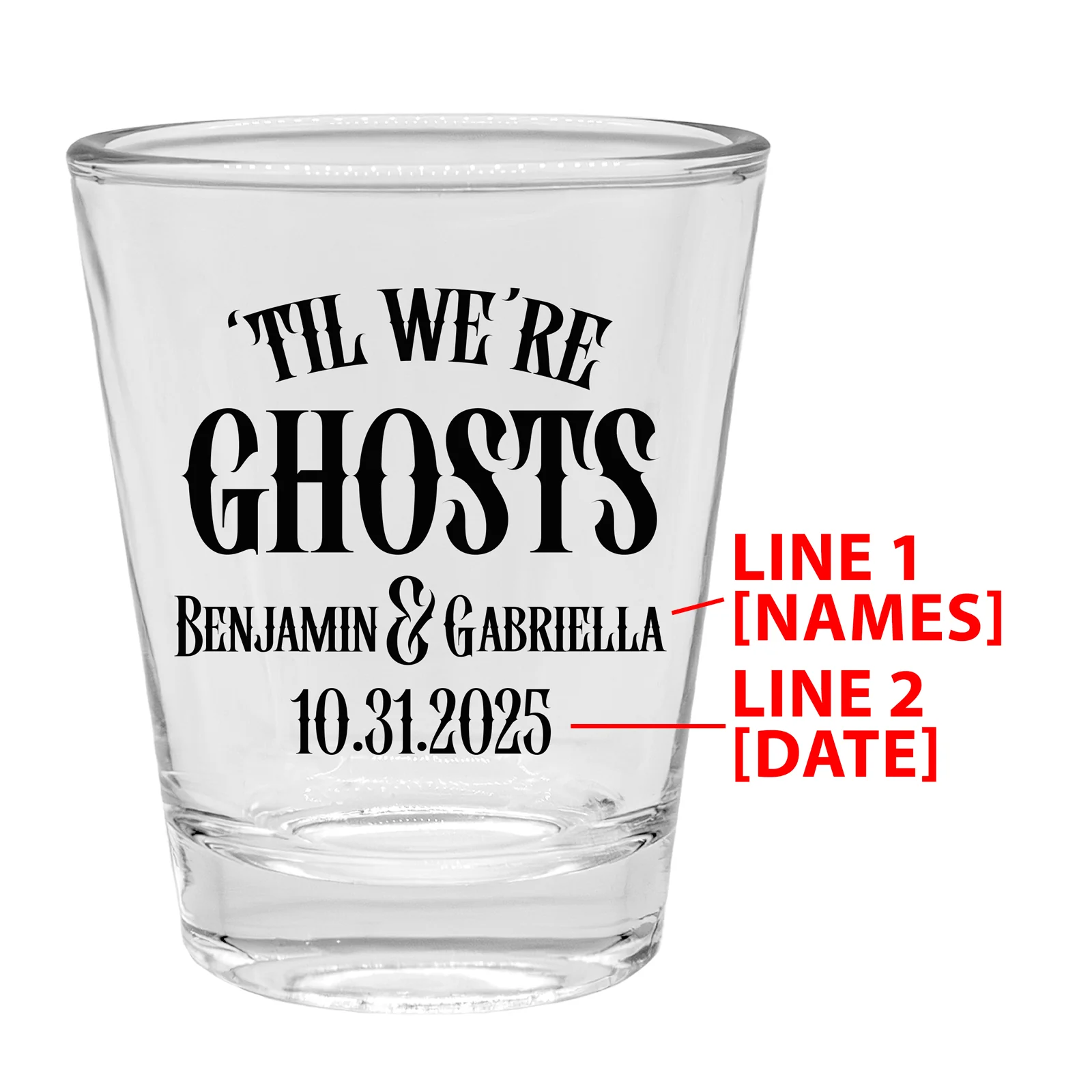 Customizable Clear Shot Glass - 'Til We're Ghosts - 1.75oz - Image 4