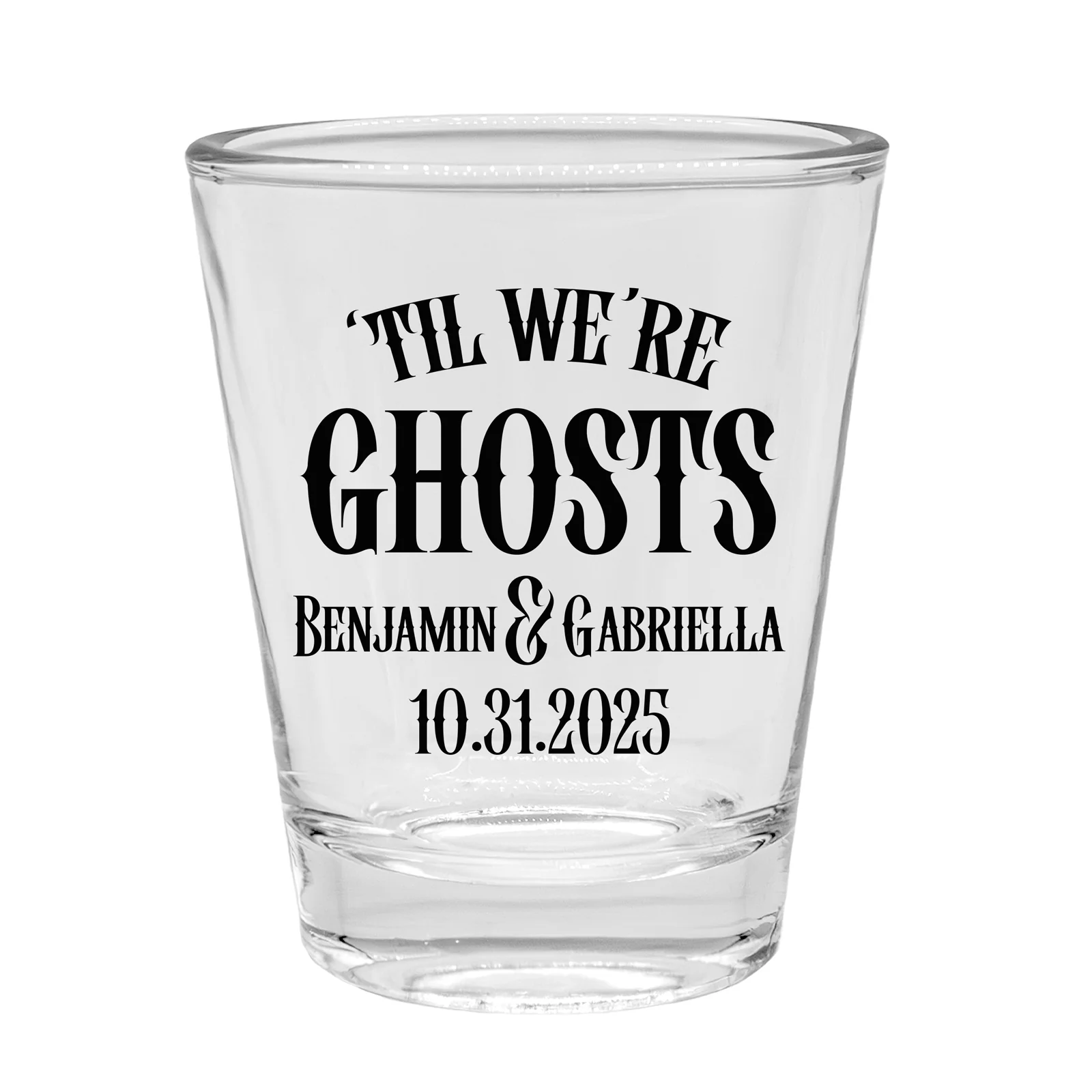 Customizable Clear Shot Glass - 'Til We're Ghosts - 1.75oz - Image 5