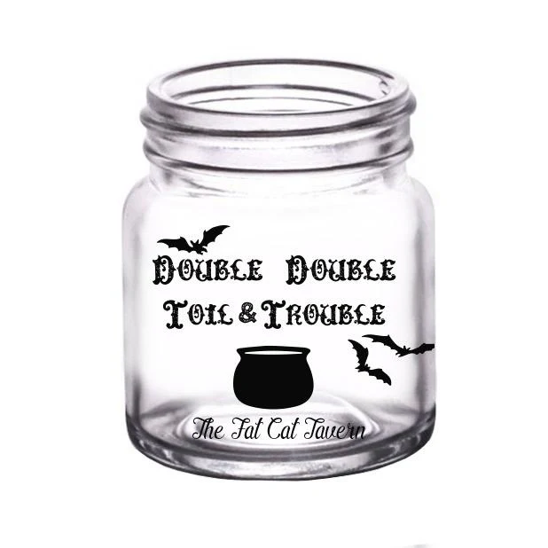 CUSTOMIZABLE Clear Mini Mason Jar Shot Glass - Double Double Toil & Trouble - 2oz