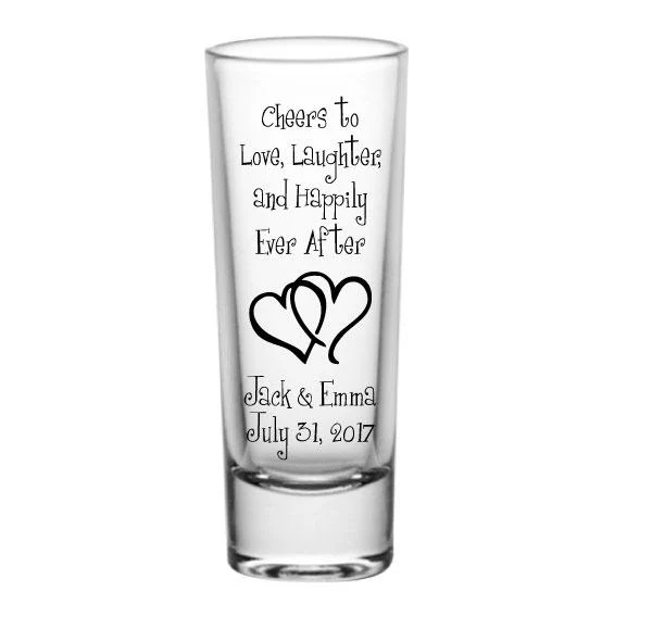 CUSTOMIZABLE Tall Clear Shot Glass - Cheers to Love, Laughter - 2 ounce