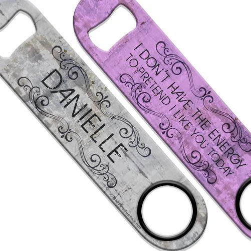 I Don't Have The Energy Speed Bottle Opener - ADD YOUR NAME