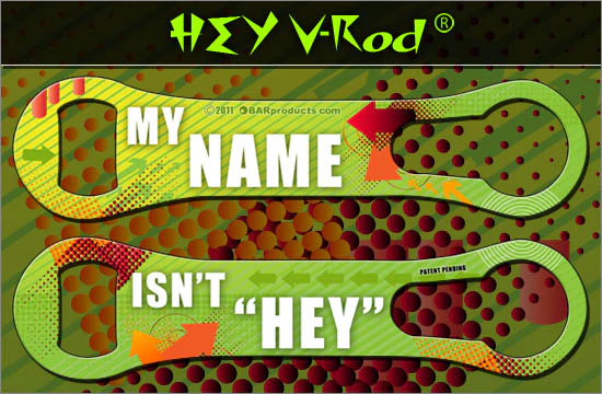 My Name isn't Hey V-Rod® Bottle Opener