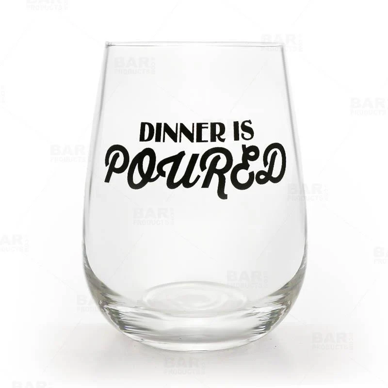 Stemless Wine Glass "Dinner is Poured"