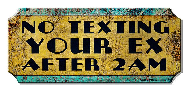 No Texting Your EX - Wood Plaque Kolorcoat™ Sign